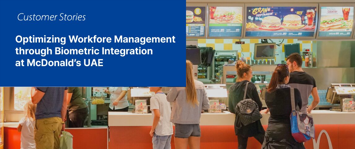 Optimizing Workforce Management through Biometric Integration at McDonalds UAE01